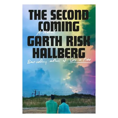 The Second Coming - Garth Risk Hallberg