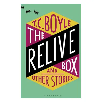 The Relive Box and Other Stories - Tom Coraghessan Boyle