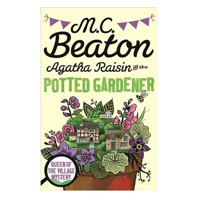 Agatha Raisin and the Potted Gardener - M.C. Beaton