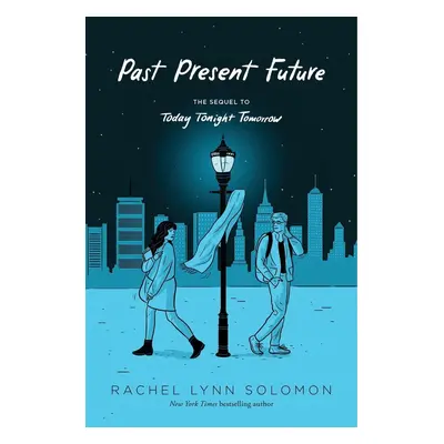 Past, Present, Future - Rachel Lynn Solomon