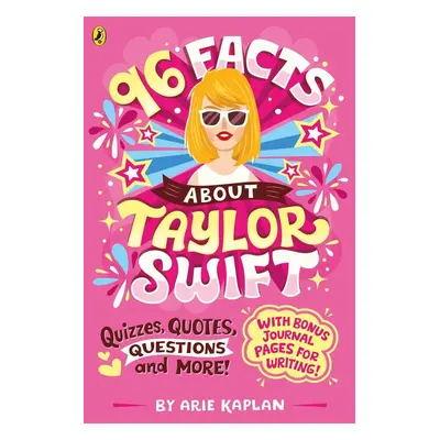 96 Facts About Taylor Swift - Arie Kaplan