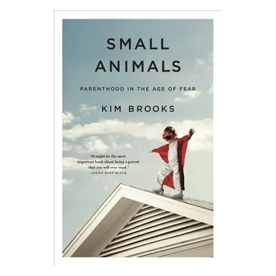 Small Animals - Kim Brooks