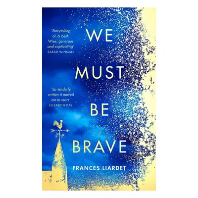 We Must be Brave - Frances Liardet