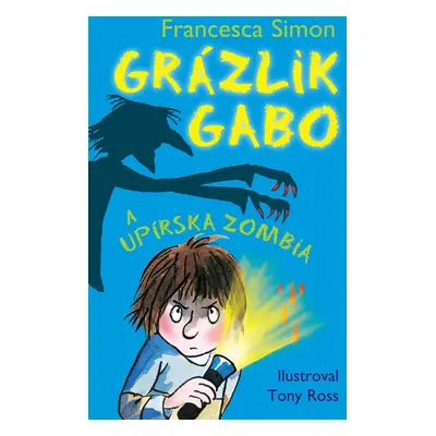 Grázlik Gabo a upírska zombia - Francesca Simon