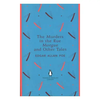 The Murders in the Rue Morgue and Other Tales - Edgar Allan Poe