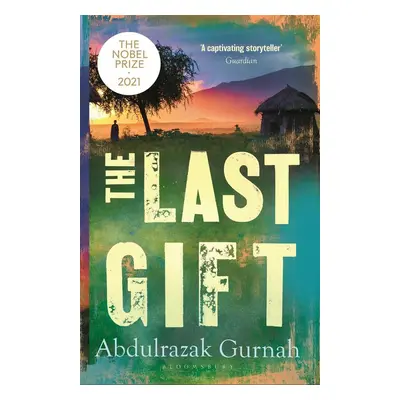 The Last Gift - Abdulrazak Gurnah