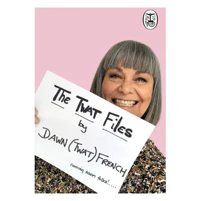 The Twat Files - Dawn French