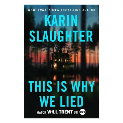 This Is Why We Lied - Karin Slaughter