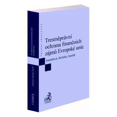 Trestněprávní ochrana finančních zájmů Evropské unie - Autor Neuveden