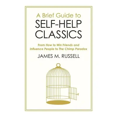 A Brief Guide to Self-Help Classics - James M. Russell