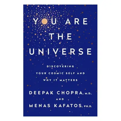 You Are The Universe - Menas Kafatos