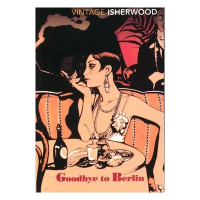 Goodbye to Berlin - Christopher Isherwood