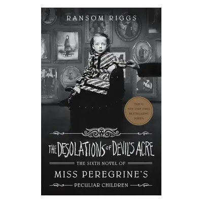 The Desolations of Devil's Acre - Ransom Riggs