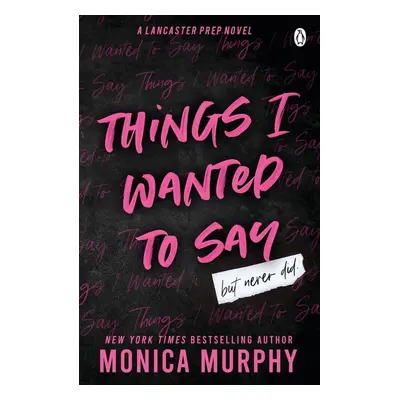 Things I Wanted To Say - Monika Murphyová-Wittová