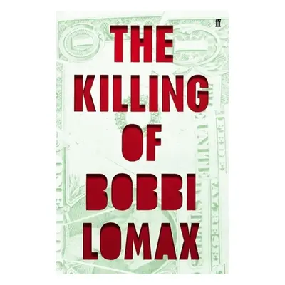 The Killing of Bobbi Lomax - Cal Moriarty