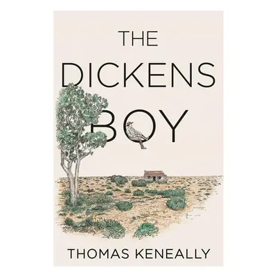 The Dickens Boy - Thomas Keneally