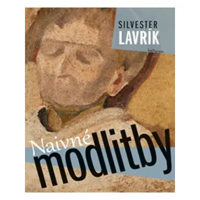 Naivné modlitby - Silvester Lavrík