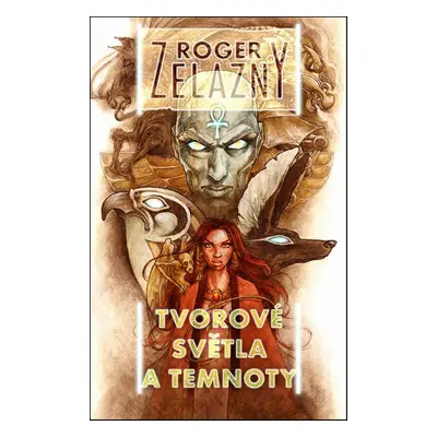 Tvorové světla a temnoty - Roger Zelazny