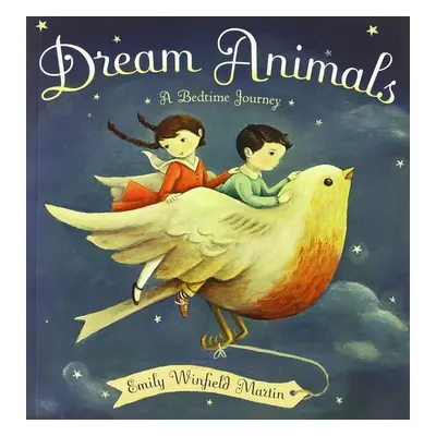 Dream Animals - Emily Winfield Martin