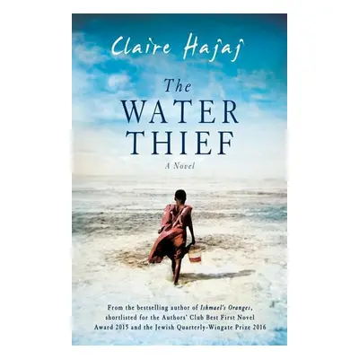 The Water Thief - Claire Hajaj