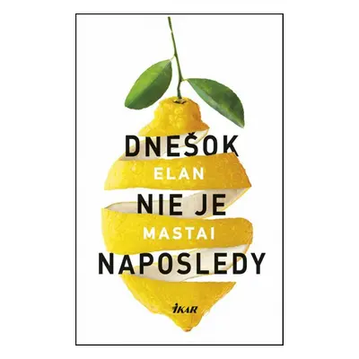 Dnešok nie je naposledy - Elan Mastai