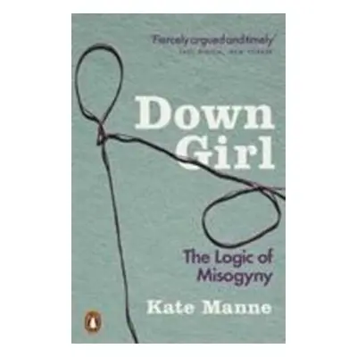 Down Girl - Kate Manne