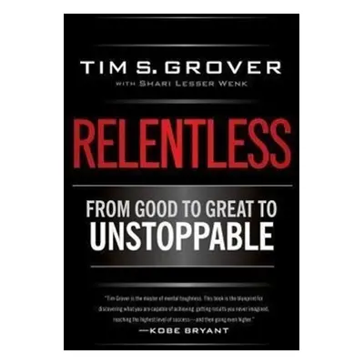 Relentless - Tim S. Grover