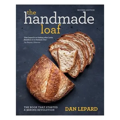 The Handmade Loaf - Dan Lepard