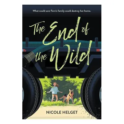 The End of the Wild - Nicole Helget