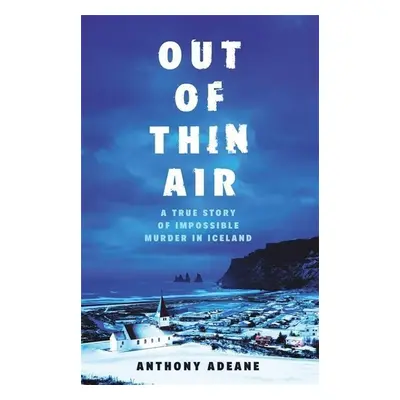 Out of Thin Air - Anthony Adeane