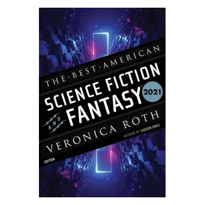 The Best American Science Fiction and Fantasy 2021 - Veronica Rothová