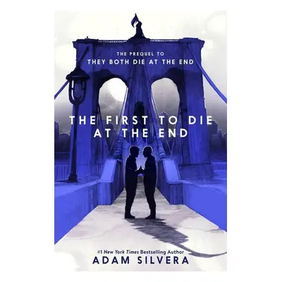 The First to Die at the End - Adam Silvera