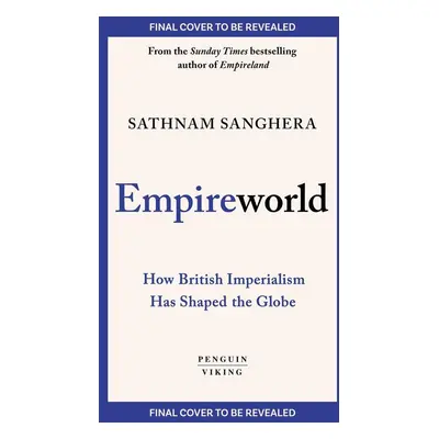 Empireworld - Sathnam Sanghera