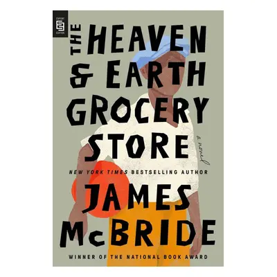 The Heaven & Earth Grocery Store - James McBride