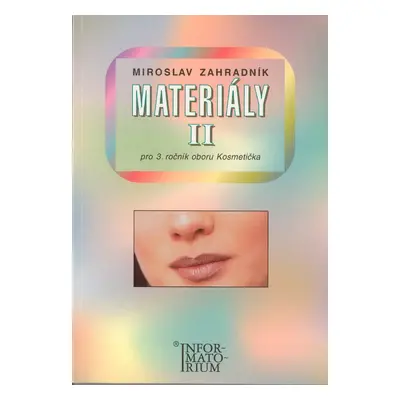 Materiály II pro 3 ročník oboru Kosmetička - M. Zahradník