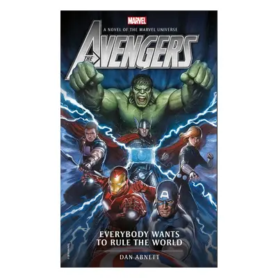 Marvel Avengers: Everybody Wants to Rule the World - Dan Abnett