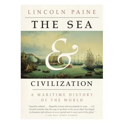 The Sea and Civilization - Lincoln P. Paine