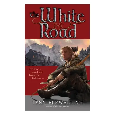 The White Road - Lynn Flewelling