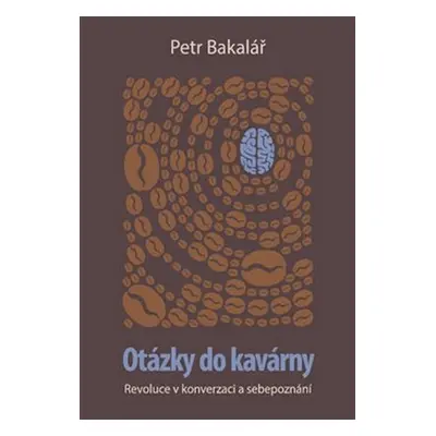 Otázky do kavárny - Petr Bakalář