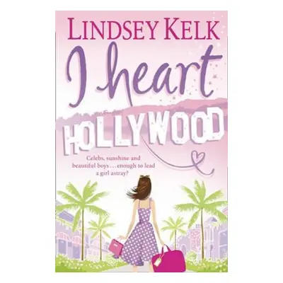 I Heart Hollywood - Lindsey Kelk