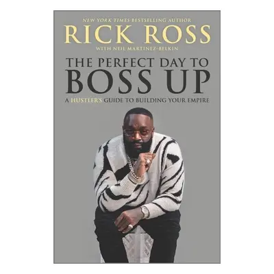 The Perfect Time to Boss Up - Rick Ross