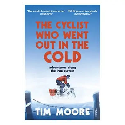 The Cyclist Who Went Out in the Cold - Tim Moore