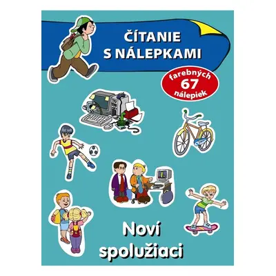 Čítanie s nálepkami: Noví spolužiaci - Autor Neuveden