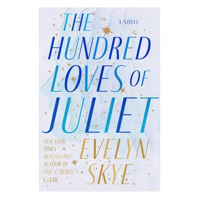 The Hundred Loves of Juliet - Evelyn Skye