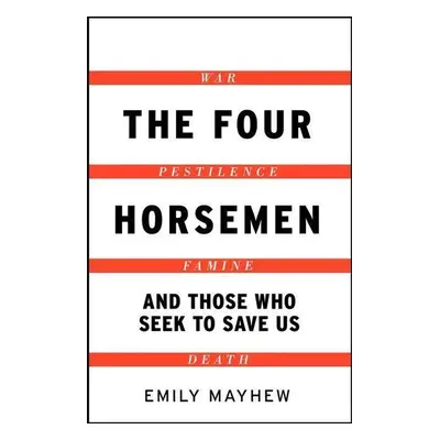 The Four Horsemen - Emily Mayhew