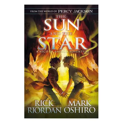 From the World of Percy Jackson: The Sun and the Star - Rick Riordan