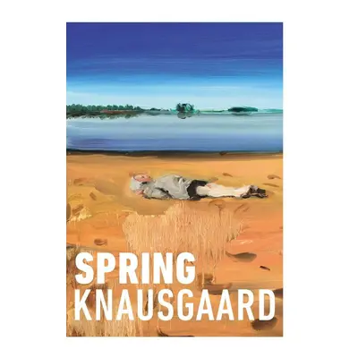 Spring - Karl Ove Knausgaard