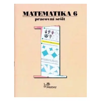 Matematika 6 Pracovní sešit 1 - RNDr. Josef Molnár