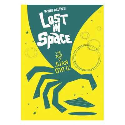 Lost In Space: The Art of Juan Ortiz - Juan Ortiz