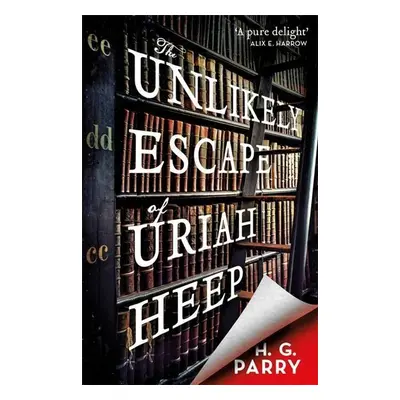 The Unlikely Escape of Uriah Heep - H. G. Parry